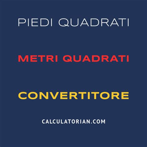 convertitore piedi quadrati metri quadrati|Convertitore dellArea